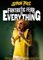 A fantastic fear of everything