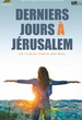 Derniers jours à Jérusalem 