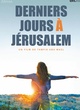 Affiche du film Derniers jours à Jérusalem 