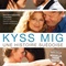 Affiche du film Kyss Mig - Une histoire suédoise   - Kyss Mig - Une histoire suédoise  