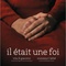 Affiche du film Il était une foi   - Il était une foi  