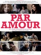 Affiche du film Par amour 