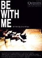 Be with me