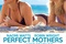 Affiche du film Perfect Mothers 