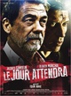 Affiche du film Le Jour attendra 