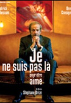 Affiche miniature du film Je ne suis pas là pour être aimé