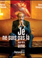 Je ne suis pas là pour être aimé