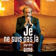 je ne suis pas la pour etre aime - Je ne suis pas là pour être aimé
