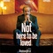 not here to be loved - Je ne suis pas là pour être aimé - Je ne suis pas là pour être aimé 