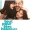 Affiche du film Tout pour être heureux  - Tout pour être heureux 