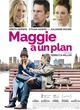 Affiche du film Maggie a un plan 