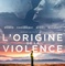 Affiche du film L'Origine de la violence  - L'Origine de la violence 