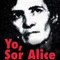 Affiche du film Yo, sor Alice - Yo, sor Alice 