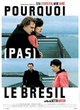 Affiche du film Pourquoi (pas) le Brésil ?