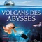 Affiche du film Volcans des abysses - Volcans des abysses 