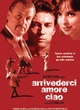 Affiche du film Arrivederci amore, ciao
