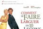 Affiche du film Comment se faire larguer en 10 leçons 