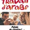 Affiche du film Travail d'arabe - Travail d'arabe 