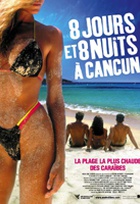 Affiche miniature du film 8 jours et 8 nuits à Cancun