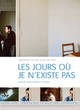 Affiche du film Les jours où je n'existe pas