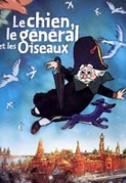 Affiche miniature du film Le chien, le général et les oiseaux