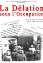 Affiche miniature du film La délation sous l'Occupation