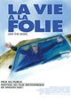 Affiche du film La vie à la folie