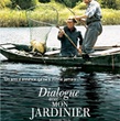 Dialogue avec mon jardinier - Dialogue avec mon jardinier