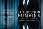 Affiche du film La Question Humaine