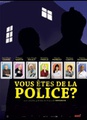 Vous êtes de la police ?