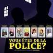 vous etes de la police affiche - Vous êtes de la police ?