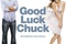 good luck chuck - Charlie, les filles lui disent merci