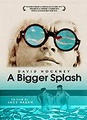 A Bigger Splash