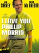 Affiche du film I Love You Phillip Morris