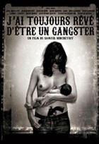 Affiche miniature du film J'ai toujours rêvé d'être un gangster