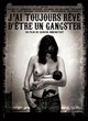Affiche du film J'ai toujours rêvé d'être un gangster