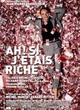 Affiche du film Ah! Si j'étais riche