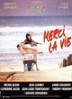 Affiche du film Merci la vie