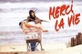 Affiche du film Merci la vie