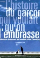 Affiche miniature du film L'histoire du garçon qui voulait qu'on l'embrasse