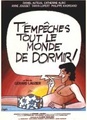 T'empêches tout le monde de dormir !