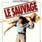 Affiche du film Le sauvage - Le sauvage 