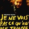 Affiche du film Je ne vois pas ce qu'on me trouve - Je ne vois pas ce qu'on me trouve 