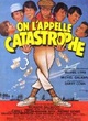 Affiche du film On l'appelle catastrophe