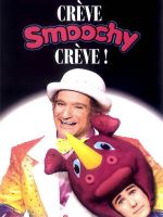 Affiche du film Crève, Smoochy, crève