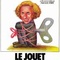 Affiche du film Le Jouet - Le Jouet 