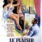 Affiche du film Le Plaisir - Le Plaisir 