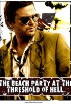 Affiche miniature du film The Beach Party at the Threshold of Hell