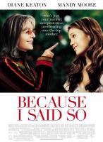 Affiche du film Because I Said So