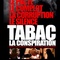 Affiche du film Tabac, la conspiration - Tabac, la conspiration 
